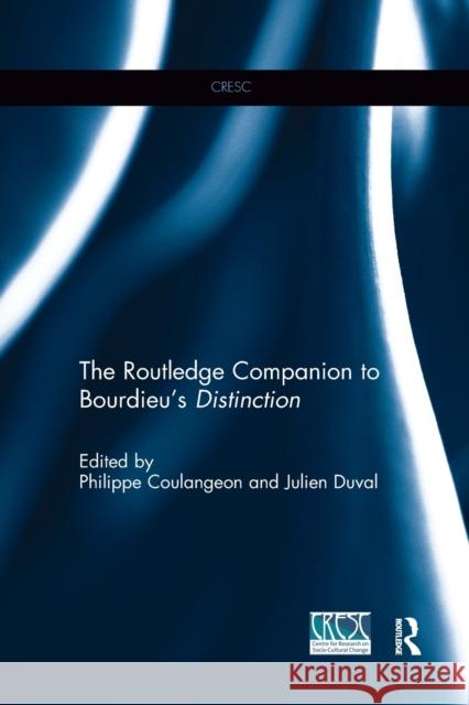 The Routledge Companion to Bourdieu's 'Distinction' Coulangeon, Philippe 9780367868888 Routledge