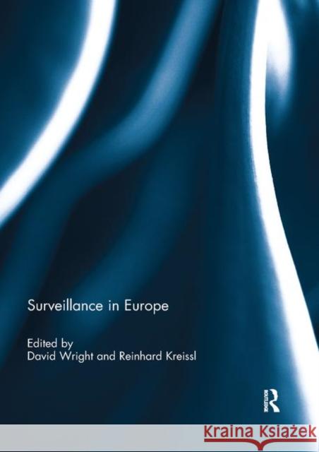 Surveillance in Europe David Wright Reinhard Kreissl 9780367869007 Routledge