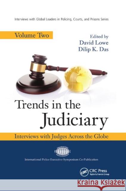 Trends in the Judiciary: Interviews with Judges Across the Globe, Volume Two David Lowe Dilip K. Das 9780367869014 CRC Press