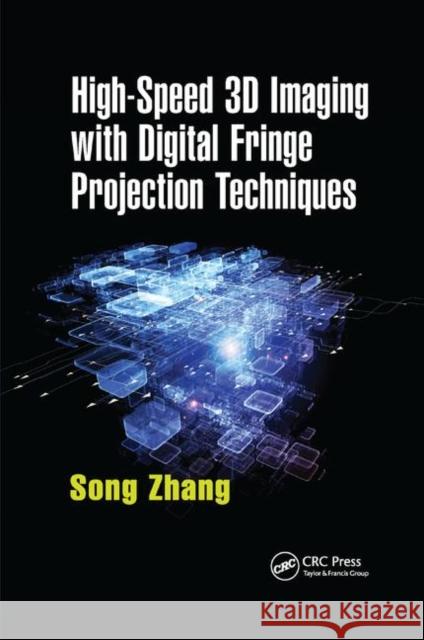 High-Speed 3D Imaging with Digital Fringe Projection Techniques Song Zhang 9780367869724 CRC Press