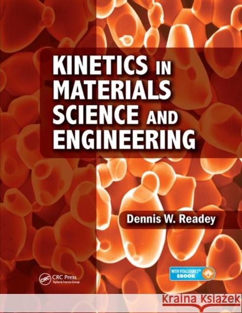 Kinetics in Materials Science and Engineering Dennis W. Readey 9780367869830 CRC Press