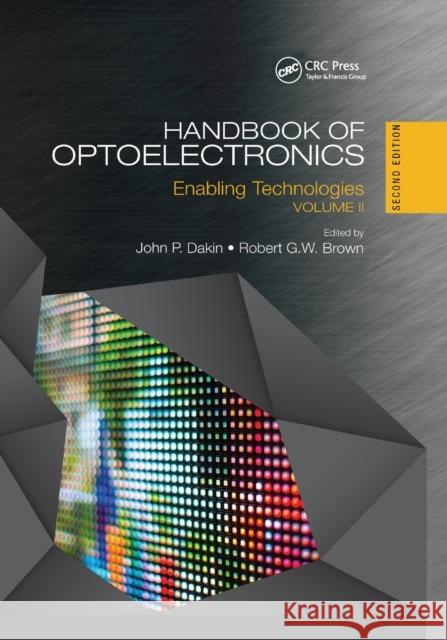 Handbook of Optoelectronics: Enabling Technologies (Volume Two) John P. Dakin Robert G. W. Brown 9780367870072 CRC Press