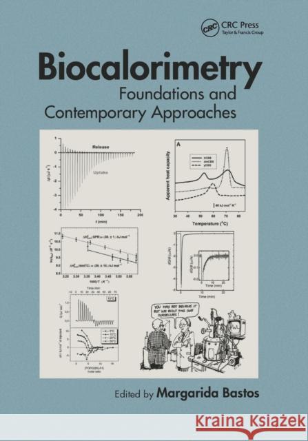 Biocalorimetry: Foundations and Contemporary Approaches Margarida Bastos 9780367870287