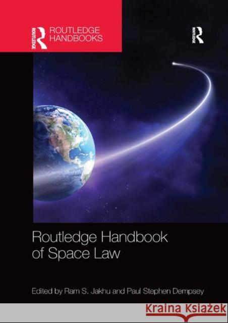 Routledge Handbook of Space Law Ram Jakhu Paul Stephen Dempsey 9780367870454