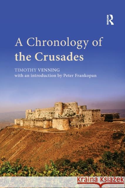 A Chronology of the Crusades Timothy Venning, Peter Frankopan 9780367870775