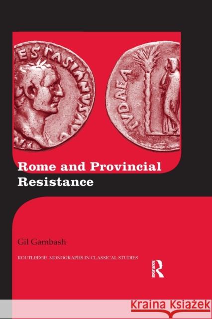 Rome and Provincial Resistance Gil Gambash 9780367871161