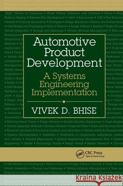 Automotive Product Development: A Systems Engineering Implementation Vivek D. Bhise 9780367871857 CRC Press