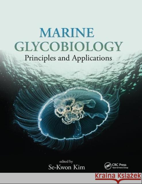 Marine Glycobiology: Principles and Applications Se-Kwon Kim 9780367872083 CRC Press