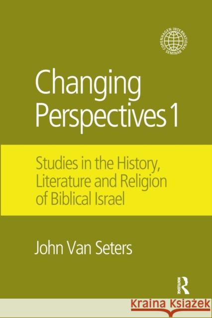 Changing Perspectives 1: Studies in the History, Literature and Religion of Biblical Israel John Va 9780367872199 Routledge