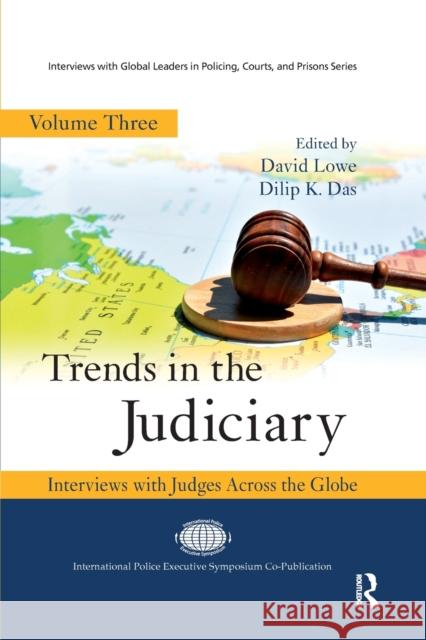 Trends in the Judiciary: Interviews with Judges Across the Globe, Volume Three David Lowe Dilip K. Das 9780367872519 Routledge