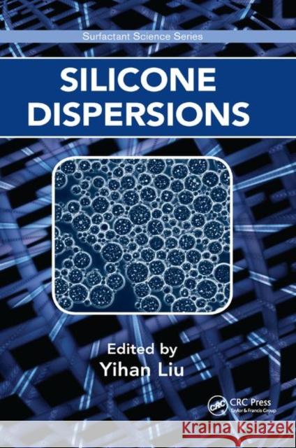 Silicone Dispersions Yihan Liu 9780367872564 CRC Press