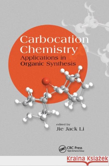 Carbocation Chemistry: Applications in Organic Synthesis Jie Jack Li 9780367873462 CRC Press