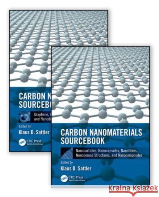 Carbon Nanomaterials Sourcebook, Two-Volume Set Klaus D. Sattler 9780367873691 Taylor & Francis Ltd