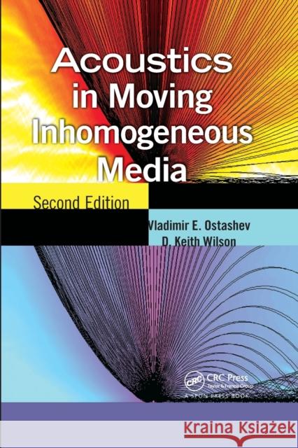 Acoustics in Moving Inhomogeneous Media Vladimir E. Ostashev D. Keith Wilson 9780367874902 CRC Press