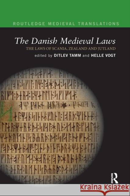 The Danish Medieval Laws: the laws of Scania, Zealand and Jutland Tamm, Ditlev 9780367874919 Routledge