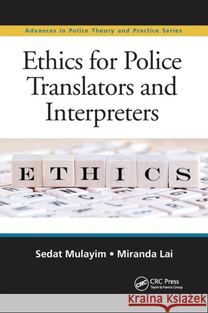 Ethics for Police Translators and Interpreters Sedat Mulayim Miranda Lai 9780367875282 CRC Press