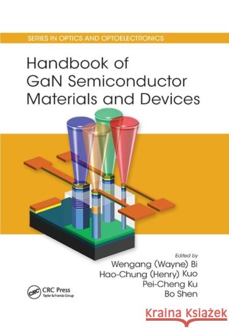 Handbook of Gan Semiconductor Materials and Devices Wengang (Wayne) Bi Haochung (Henry) Kuo Peicheng Ku 9780367875312 CRC Press