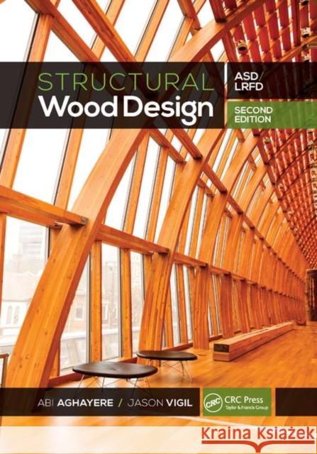 Structural Wood Design: Asd/LRFD Abi Aghayere Jason Vigil 9780367875626 CRC Press
