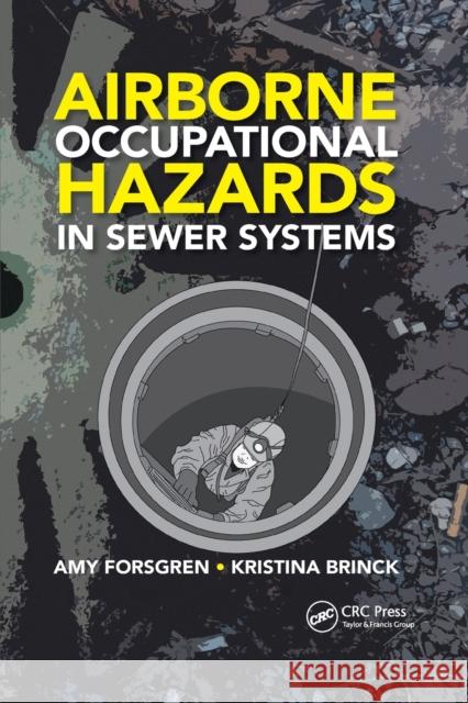 Airborne Occupational Hazards in Sewer Systems Amy Forsgren Kristina Brinck 9780367876807