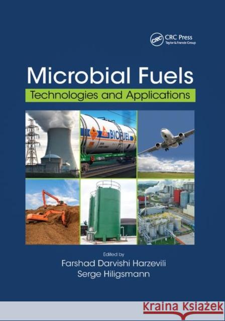 Microbial Fuels: Technologies and Applications Farshad Darvish Ir Serge Hiligsmann 9780367877606 CRC Press