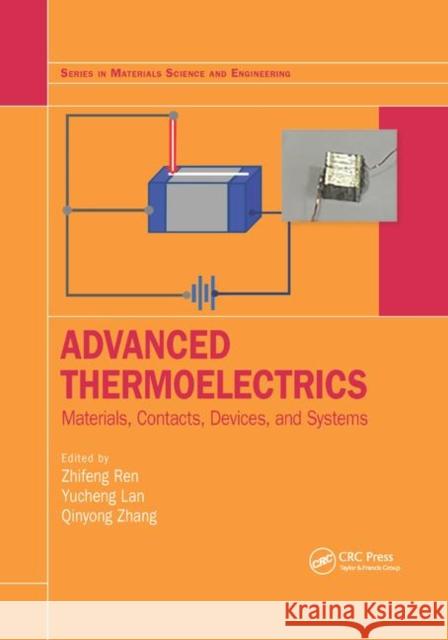 Advanced Thermoelectrics: Materials, Contacts, Devices, and Systems Zhifeng Ren Yucheng Lan Qinyong Zhang 9780367877972