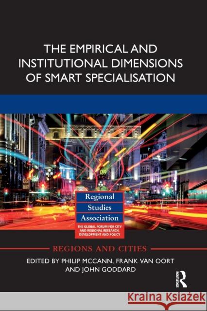 The Empirical and Institutional Dimensions of Smart Specialisation Philip McCann Frank Va John Goddard 9780367878719 Routledge