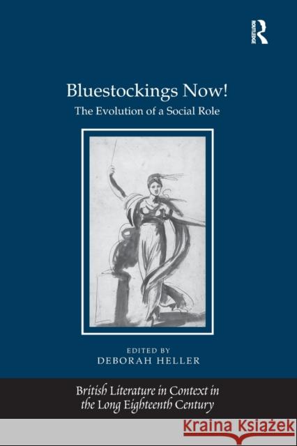 Bluestockings Now!: The Evolution of a Social Role Deborah Heller 9780367879013 Routledge