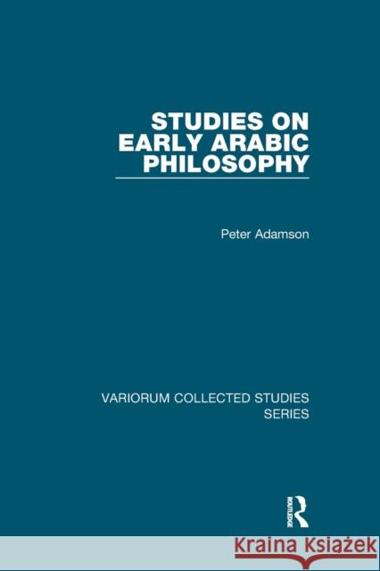 Studies on Early Arabic Philosophy Peter Adamson 9780367879266 Routledge