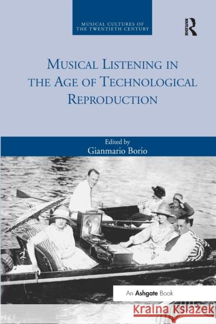 Musical Listening in the Age of Technological Reproduction Gianmario Borio 9780367879716