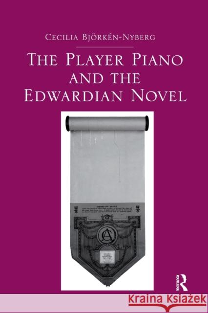 The Player Piano and the Edwardian Novel Cecilia Bjorken-Nyberg 9780367880262 Routledge
