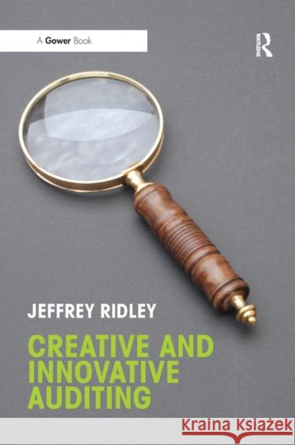 Creative and Innovative Auditing Jeffrey Ridley 9780367880774 Routledge