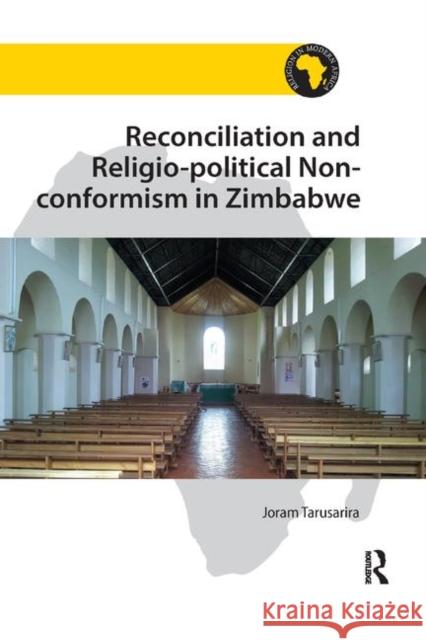Reconciliation and Religio-Political Non-Conformism in Zimbabwe Joram Tarusarira 9780367881320 Routledge