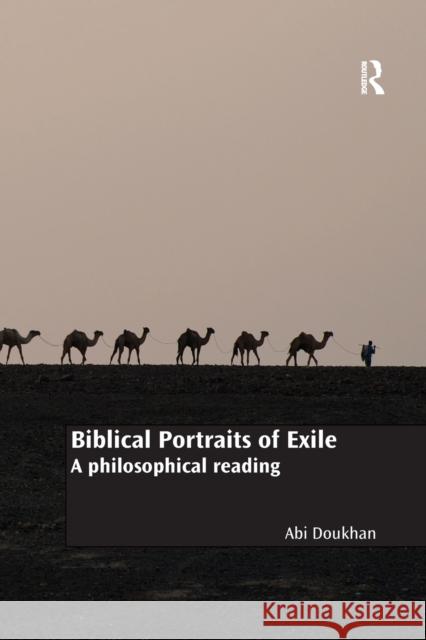 Biblical Portraits of Exile: A Philosophical Reading Abi Doukhan 9780367881542 Routledge