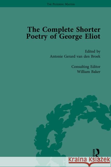 The Complete Shorter Poetry of George Eliot Antonie Gerard van den Broek 9780367882648 Taylor & Francis Ltd