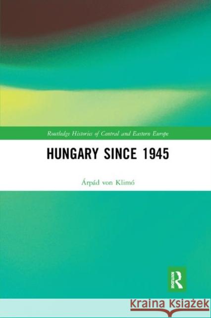 Hungary Since 1945 Arpad Vo 9780367884369 Routledge