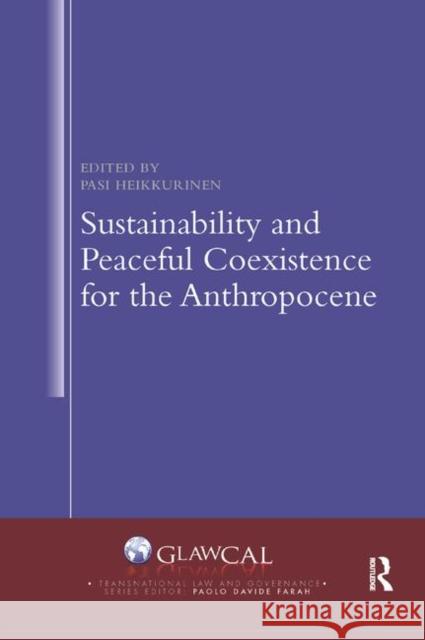 Sustainability and Peaceful Coexistence for the Anthropocene Pasi Heikkurinen 9780367885823