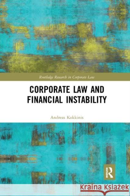 Corporate Law and Financial Instability Andreas Kokkinis 9780367886417 Routledge