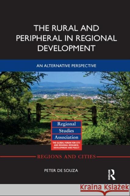 The Rural and Peripheral in Regional Development: An Alternative Perspective Peter d 9780367886653 Routledge