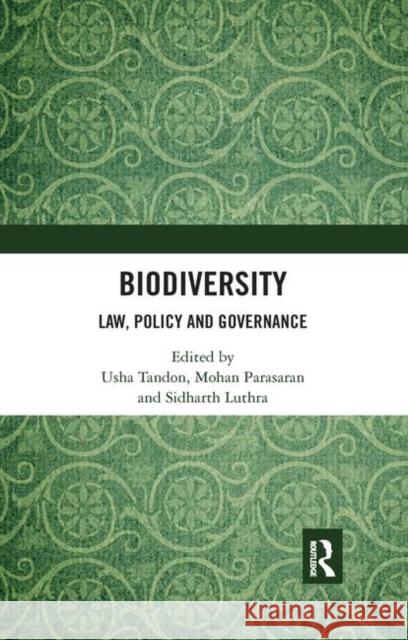 Biodiversity: Law, Policy and Governance Usha Tandon Mohan Parasaran Sidharth Luthra 9780367886776