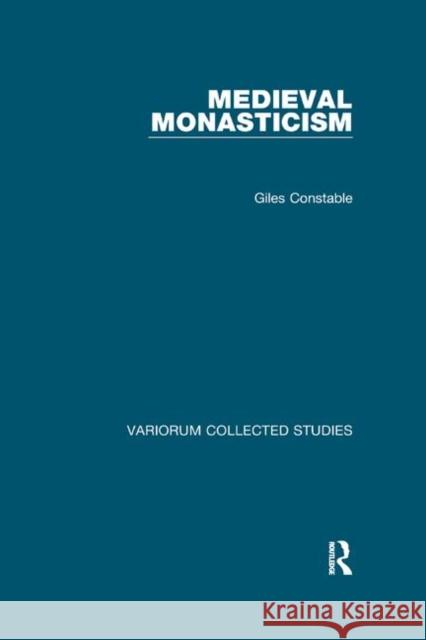 Medieval Monasticism Giles Constable 9780367887155 Routledge