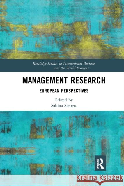 Management Research: European Perspectives Sabina Siebert 9780367887582