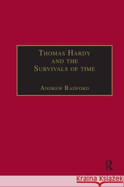 Thomas Hardy and the Survivals of Time Andrew Radford 9780367887742 Routledge