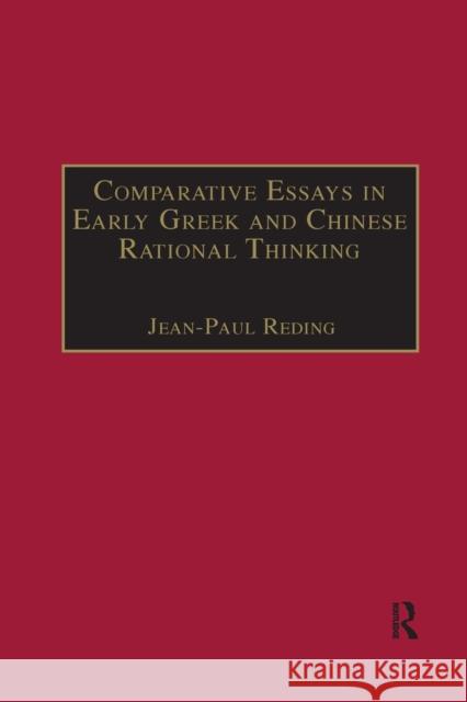 Comparative Essays in Early Greek and Chinese Rational Thinking Jean-Paul Reding 9780367887810 Routledge