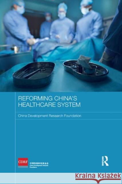 Reforming China's Healthcare System China Development Research Foundation 9780367888473