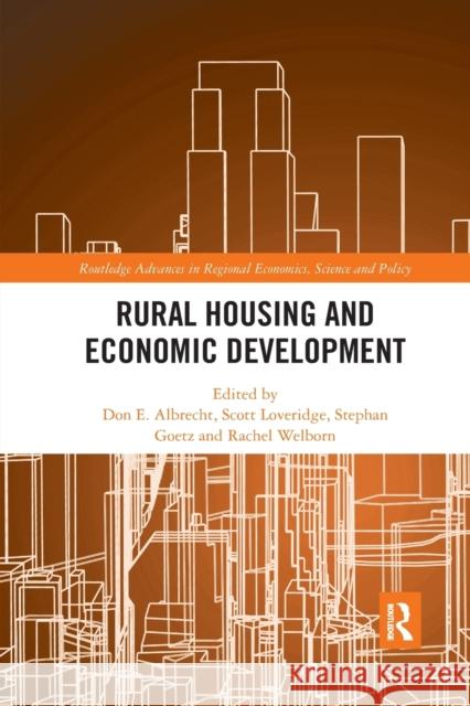 Rural Housing and Economic Development Don E. Albrecht Scott Loveridge Stephan Goetz 9780367888770 Routledge