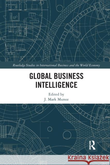 Global Business Intelligence J. Mark Munoz 9780367889814 Routledge
