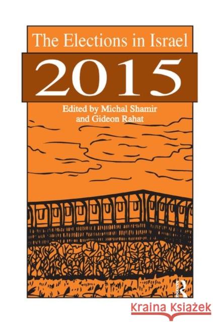 The Elections in Israel 2015 Michal Shamir Gideon Rahat 9780367890544