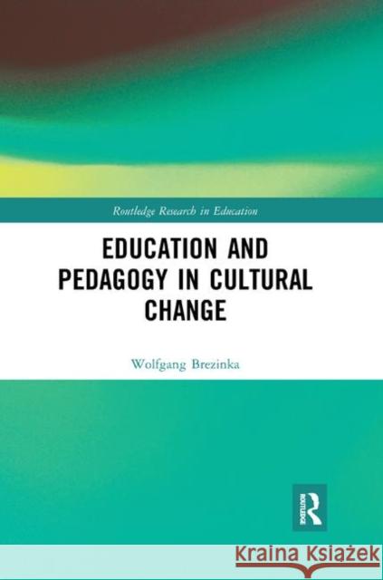 Education and Pedagogy in Cultural Change Wolfgang Brezinka 9780367890773 Routledge