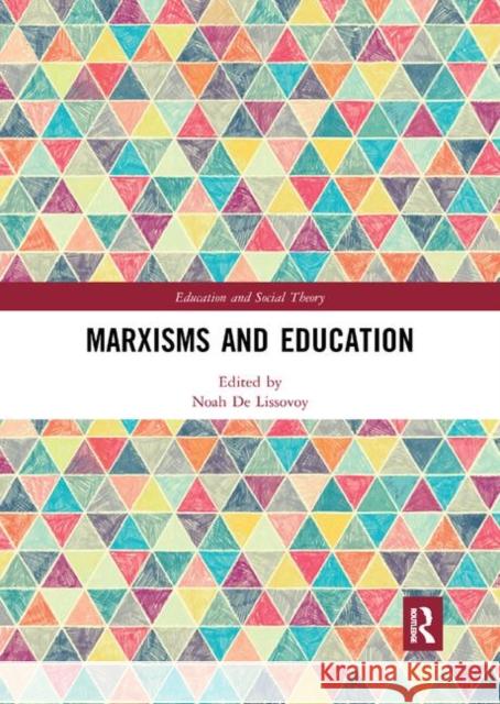 Marxisms and Education Noah d 9780367891374 Routledge