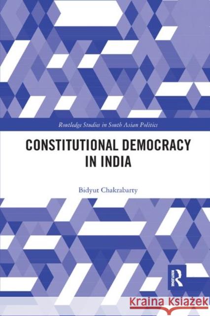 Constitutional Democracy in India Bidyut Chakrabarty 9780367891558
